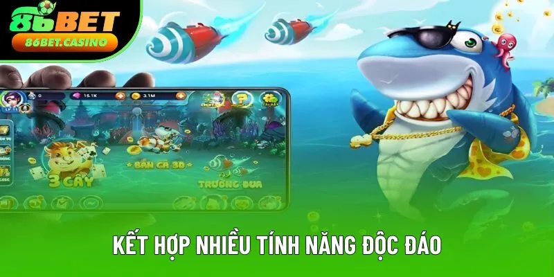 Kết hợp loạt tính năng độc đáo Kết hợp loạt tính năng độc đáo